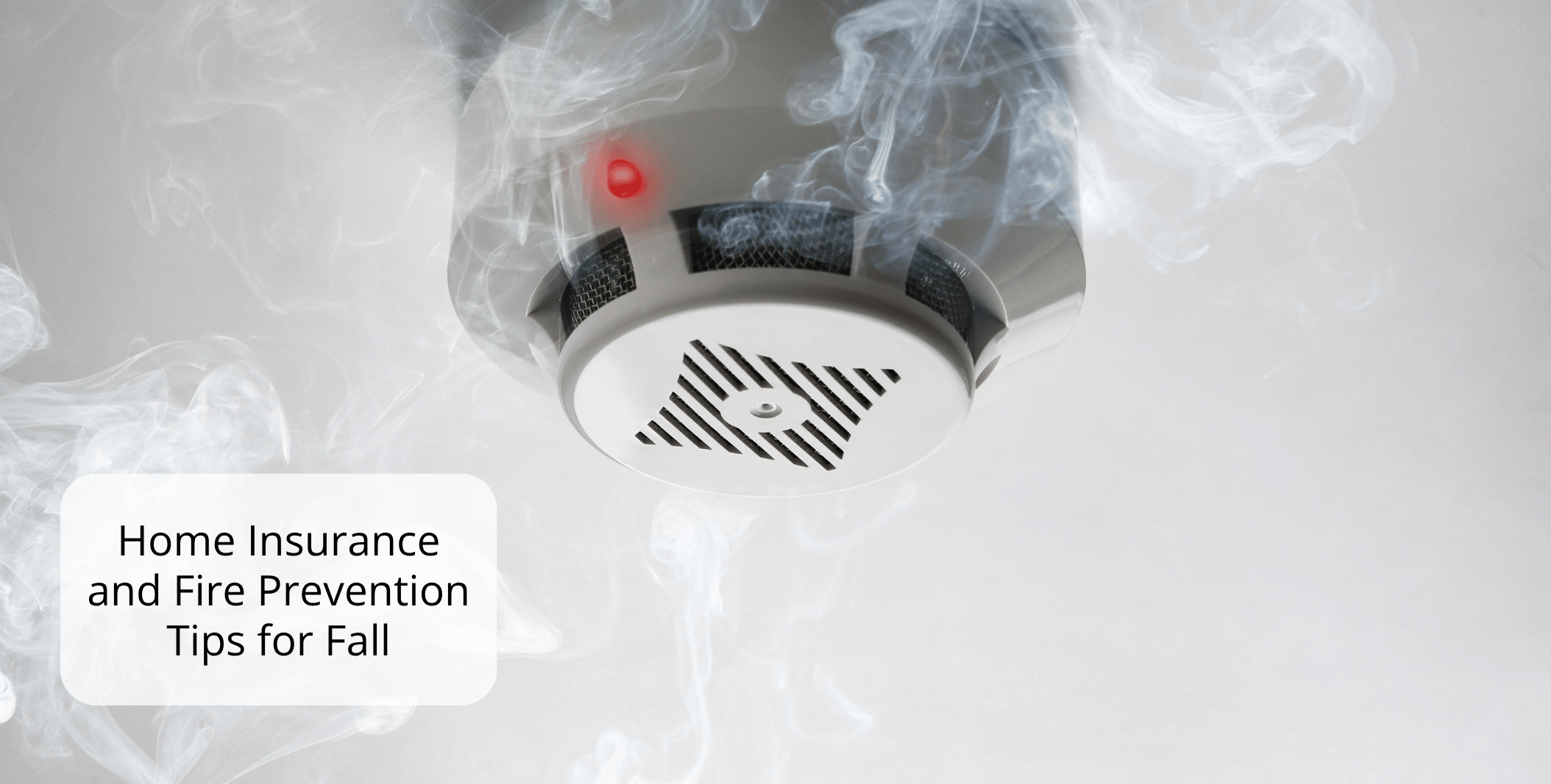 Home Insurance and Fire Prevention Tips for Fall